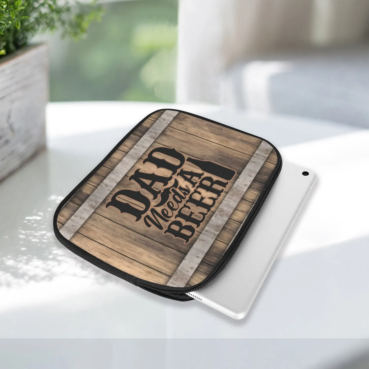 Tablet Sleeve - Dad needs a Beer, awd-572